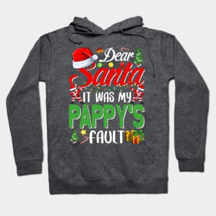 Dear Santa It Was My Pappys Fault Christmas Funny Chirtmas Gift Hoodie